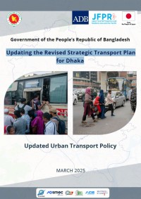 Updating the Revised Strategic Transport Plan for Dhaka - Updated Urban Transport Policy (DRAFT)